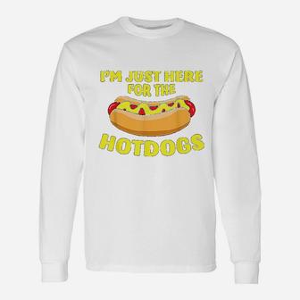 I Am Just Here For The Hotdogs Hot Dog Long Sleeve T-Shirt - Seseable