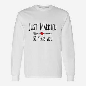 Just Married 50 Years Ago Husband Wife 50th Anniversary Long Sleeve T-Shirt - Seseable
