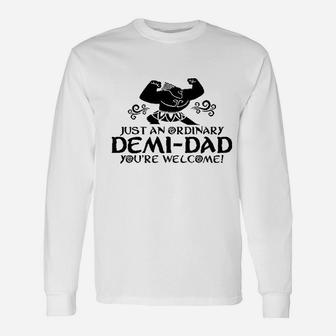 Just An Ordinary Demidad You Are Welcome Long Sleeve T-Shirt - Seseable