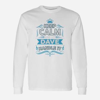 Keep Calm Dave, Dave Tshirt Long Sleeve T-Shirt - Seseable