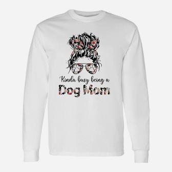 Kinda Busy Being A Dog Moms Long Sleeve T-Shirt - Seseable