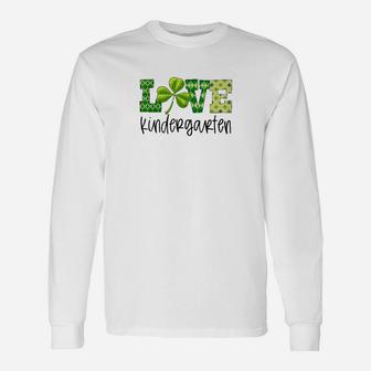 Kindergarten Teacher Patricks Day Love Long Sleeve T-Shirt - Seseable