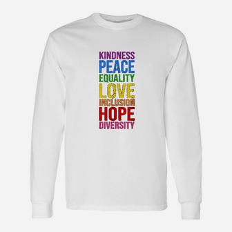 Kindness Peace Equality Love Inclusion Hope Diversity Long Sleeve T-Shirt | Seseable UK