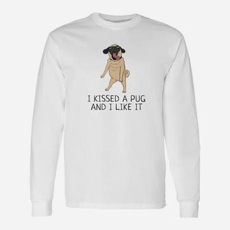 I Kissed A Pug And I Like It New Year 2022 Long Sleeve T-Shirt - Seseable