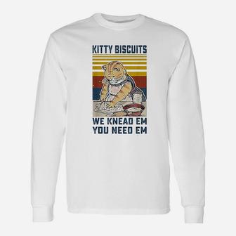 Kitty Biscuits We Knead Em You Need Em Cats Baking Long Sleeve T-Shirt - Seseable