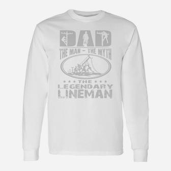 Legendary Lineman Lineman Fathers Day Lineman Dad Long Sleeve T-Shirt - Seseable