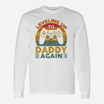 Leveling Up To Daddy Again Promoted To Dad Again Long Sleeve T-Shirt - Seseable