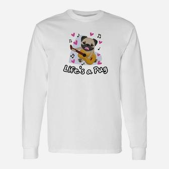 Lifes A Pug Premium For Dog Lovers Long Sleeve T-Shirt - Seseable