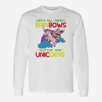 Life's All About Rainbows Glitter And Unicorns Long Sleeve T-Shirt - Seseable