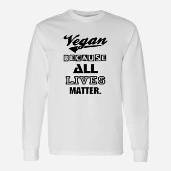 All Lives Matter Shirt T-shirts Long Sleeve T-Shirt - Seseable
