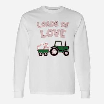 Loads Of Love Valentine's Tractor Loving Long Sleeve T-Shirt - Seseable