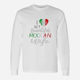 I Love My Beautiful Mexican Wife Long Sleeve T-Shirt - Seseable
