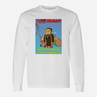 I Love Celibacy Back On The Monastery No More Nagging Wife Long Sleeve T-Shirt - Seseable