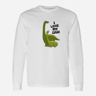 I Love My Dad With Baby And Daddy Brontosauruses Baby Long Sleeve T-Shirt - Seseable