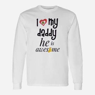 I Love My Daddy He Awesome, best christmas gifts for dad Long Sleeve T-Shirt - Seseable