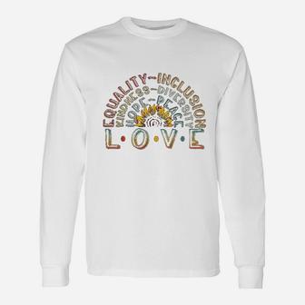 Love Equality Inclusion Kindness Diversity Hope Peace Long Sleeve T-Shirt - Seseable