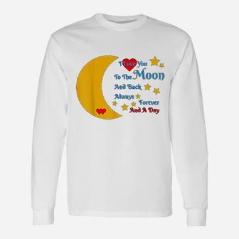 I Love You To The Moon And Back Forever And Always Long Sleeve T-Shirt - Seseable
