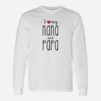 I Love My Nana And Papa, best christmas gifts for dad Long Sleeve T-Shirt - Seseable