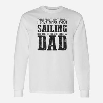 I Love Being A Sailing Dad Fathers Day Long Sleeve T-Shirt - Seseable