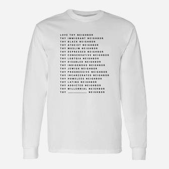 Love Thy Neighbor Thy Immigrant Neighbor Long Sleeve T-Shirt - Seseable