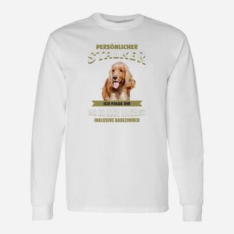 Lustiges Hunde-Langarmshirts Persönlicher Stalker, Mode für Haustierfans - Seseable