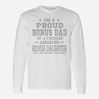 I m A Proud Bonus Dad Fathers Day Shirt Long Sleeve T-Shirt - Seseable