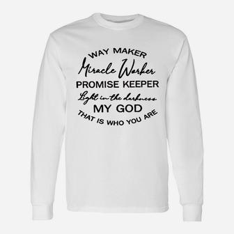 Way Maker Miracle Worker Light In The Darkness Long Sleeve T-Shirt - Seseable