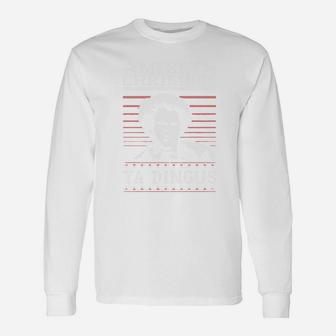 Merry Chrimbus Ya Dingus Ugly Christmas Long Sleeve T-Shirt - Seseable