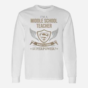 Middle School Teacher What Is Your Superpower Long Sleeve T-Shirt - Seseable