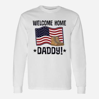 Military Daddy Welcome Home, best christmas gifts for dad Long Sleeve T-Shirt - Seseable