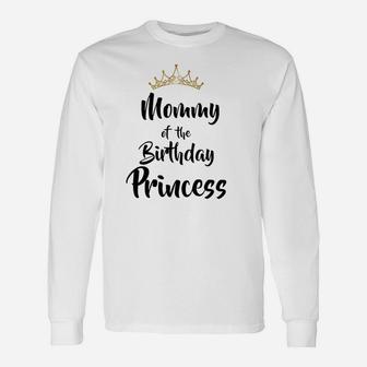 Mommy Of The Birthday Princess Matching Long Sleeve T-Shirt - Seseable