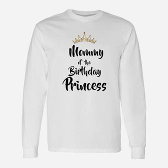 Mommy Of The Birthday Princess Matching Long Sleeve T-Shirt - Seseable