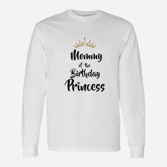 Mommy Of The Birthday Princess Matching Long Sleeve T-Shirt - Seseable
