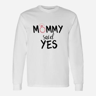 Mommy Said Yes Ring Idea Long Sleeve T-Shirt - Seseable