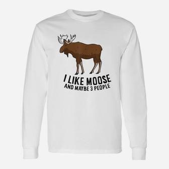 I Like Moose And Maybe 3 People Moose Lover Long Sleeve T-Shirt | Seseable CA
