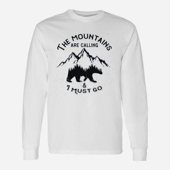 The Mountains Are Calling And I Must Go Lets Go Camping Long Sleeve T-Shirt - Seseable