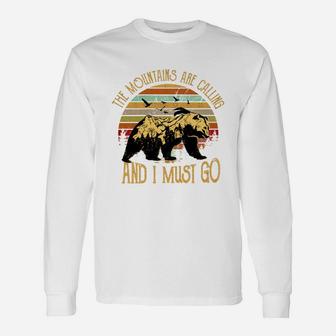 The Mountains Are Calling And I Must Go Long Sleeve T-Shirt | Seseable CA