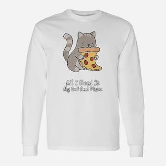 All I Need Is My Cat And Pizza Cat And Pizza Long Sleeve T-Shirt - Seseable