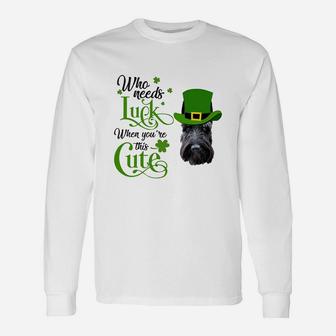 Who Needs Luck When You Are This Cute Scottish Terrier St Patricks Day Dog Lovers Long Sleeve T-Shirt - Seseable