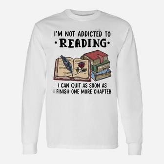 I Am Not Addicted To Book Crewneck Long Sleeve T-Shirt - Seseable