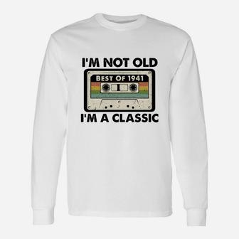 I Am Not Old I Am A Classic Best Of 1941 Vintage Cassette Happy Birthday Long Sleeve T-Shirt - Seseable