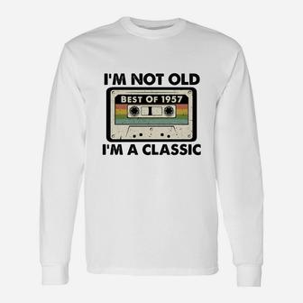 I Am Not Old I Am A Classic Best Of 1957 Vintage Cassette Happy Birthday Long Sleeve T-Shirt - Seseable