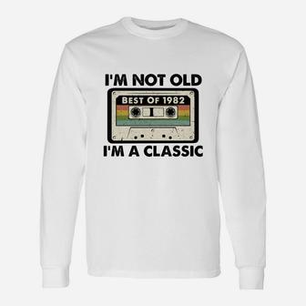 I Am Not Old I Am A Classic Best Of 1982 Vintage Cassette Happy Birthday Long Sleeve T-Shirt - Seseable