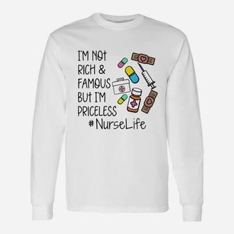 Im Not Rich And Famous Nurse Long Sleeve T-Shirt - Seseable