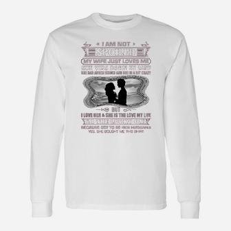 I Am Not Spoiled My Wife Just Loves Me She Was Born In May Long Sleeve T-Shirt - Seseable