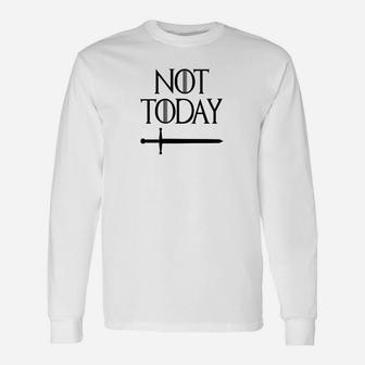 Not Today Weißes Langarmshirts mit Schwertmotiv, Lustiges Motto Tee - Seseable