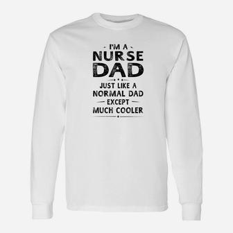 Nurse Dad Like Normal Dad Except Much Cooler Men Long Sleeve T-Shirt - Seseable