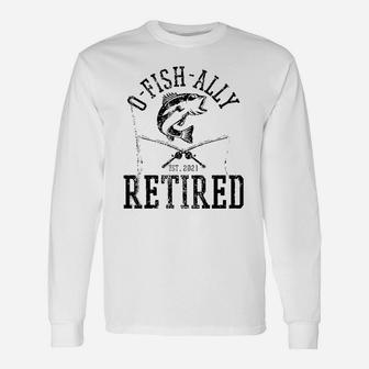 Oh Fish Ally Retired 2021 Fishing Retirement Men Long Sleeve T-Shirt - Seseable