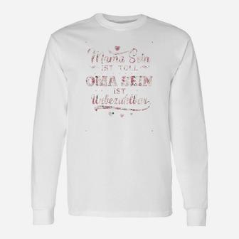 Oma Langarmshirts Weiß Mama Sein Ist Toll, Aber Oma Sein Unbezahlbar - Seseable