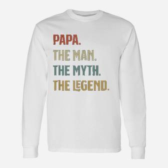 I Am The Papa The Man The Myth And The Legend Father Long Sleeve T-Shirt - Seseable